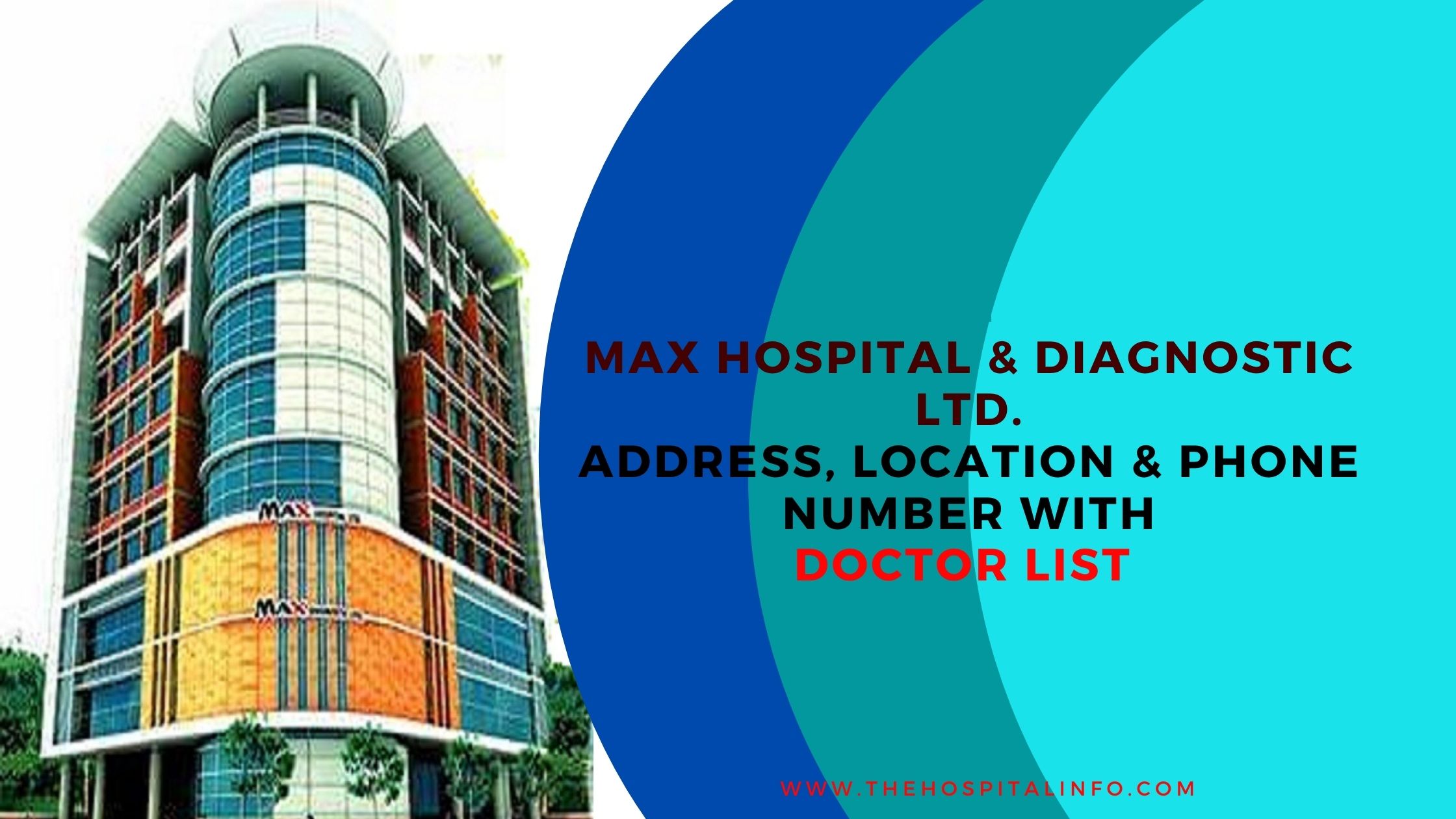 Max Hospital & Dianostic Center Ltd address contacts & doctor list
