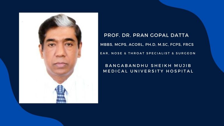 PROFESSOR DR PRAN GOPAL DATTA | EAR NoSE & THROAT SPECIALIST