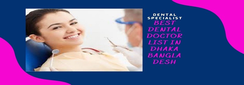 10 Best Dentists in Bangladesh And Dentists In Near Me