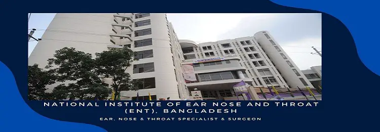 NATIONAL INSTITUTE OF ENT Hospital Address And Doctor List