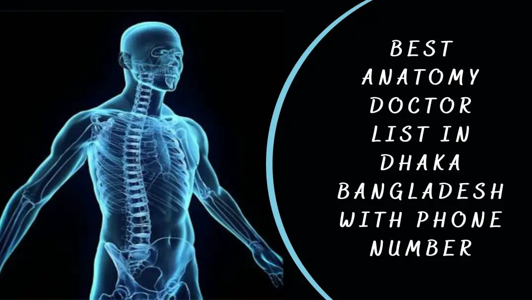 Best Anatomy Doctor List Dhaka Bangladesh With Phone Number