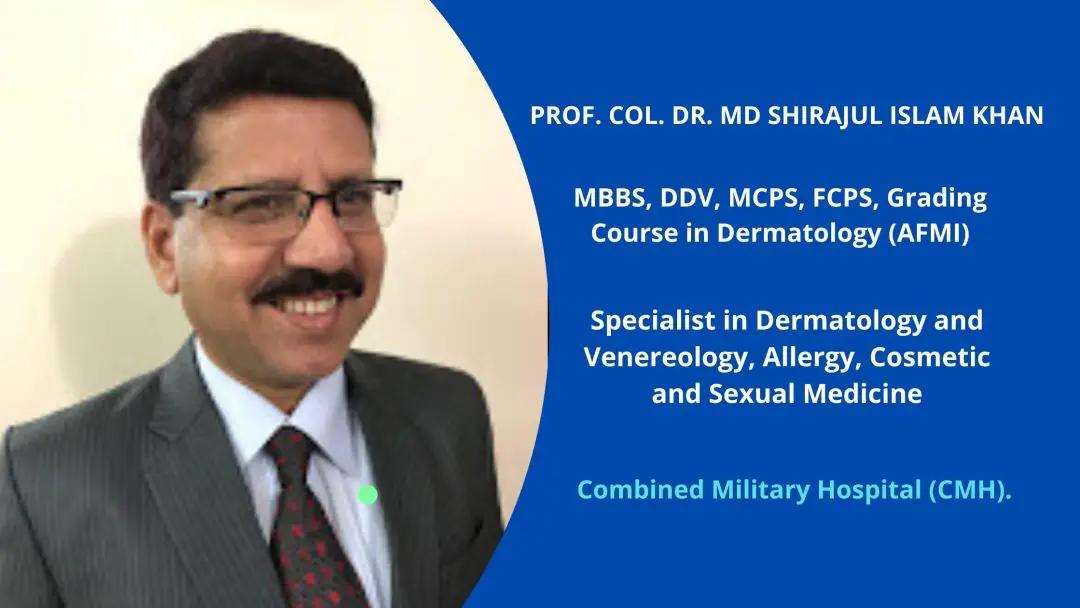 Professor Col DR Md Shirajul Islam KHAN Dermatology Specialist