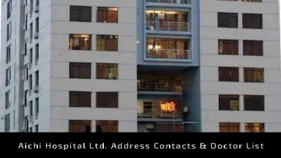 AICHI HOSPITAL LIMITED ADDRESS CONTACTS DOCTOR List