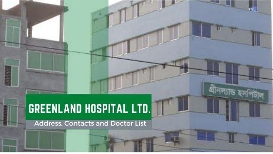 GREENLAND HOSPITAL LIMITED Address Contact & Doctor List