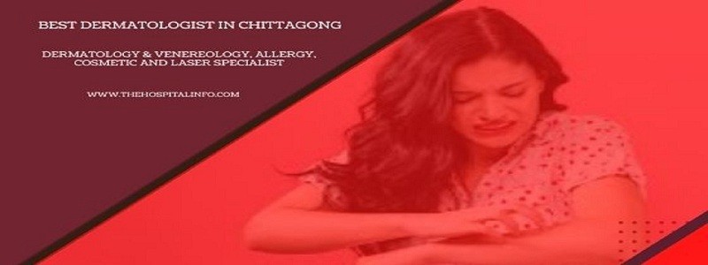 Best dermatology specialist doctor Chittagong 