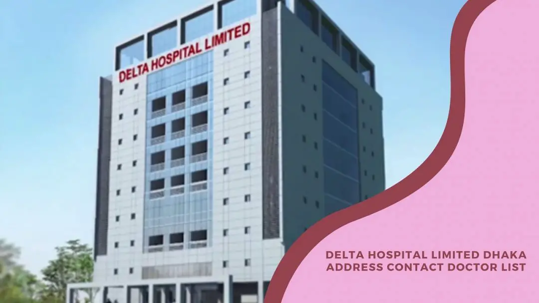 Delta Hospital Limited Dhaka address contact doctor List