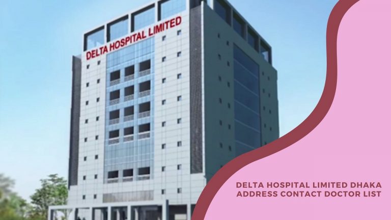 Delta Hospital Limited Dhaka address contact doctor List