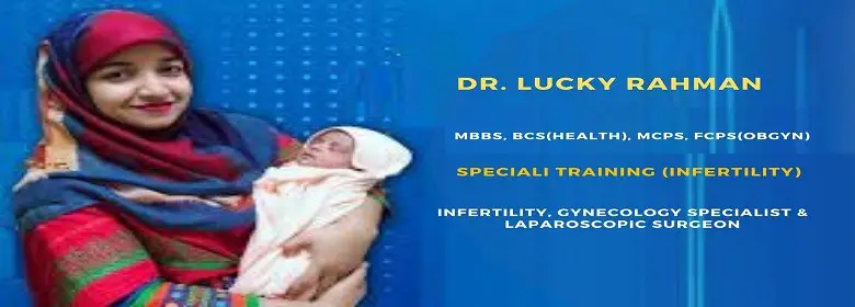 Dr Lucky Rahman Specialist in infertility and gynecology 