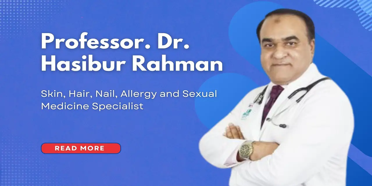 Professor Dr Hasibur Rahman Dermatologist In Dhaka 