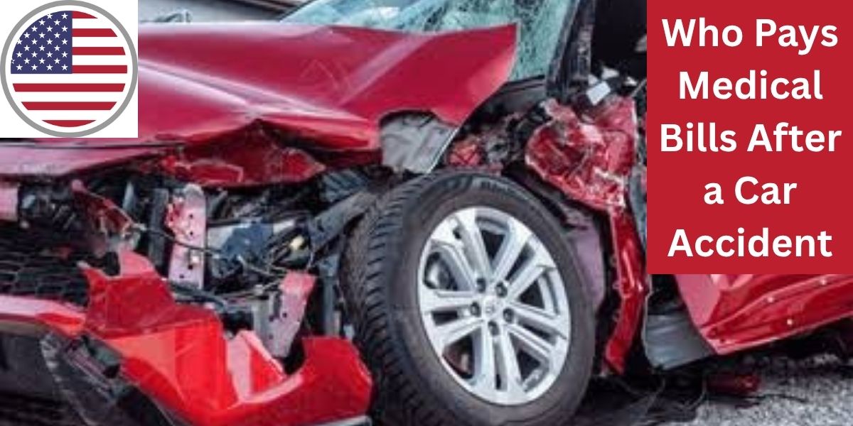 Who Pays Medical Bills After a Car Accident in 2026