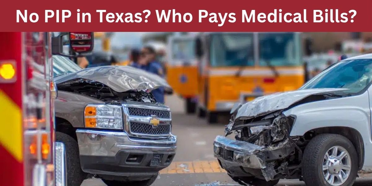 Infographic explaining options to pay medical bills after a Texas car accident without PIP coverage using MedPay, Health Insurance, and UM/UIM in 2026.